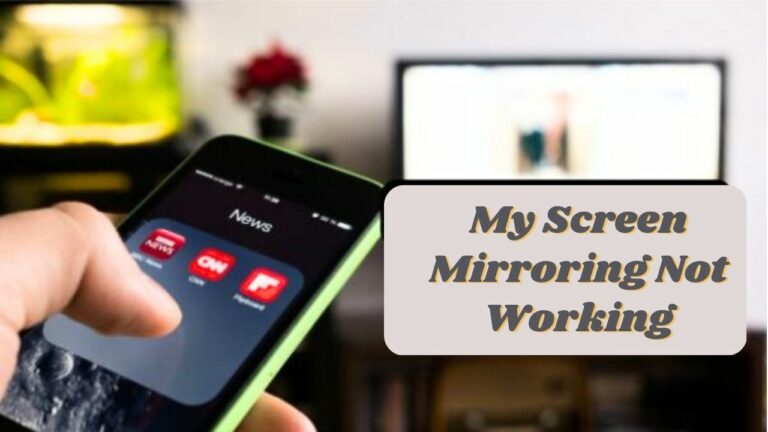 Why Won t Screen Mirroring Work why-won-t-screen-mirroring-work