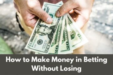 how to make money in betting without losing